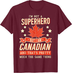 I'm Not A Superhero But I Am Canadian T-Shirt - T-Shirt | Maroon