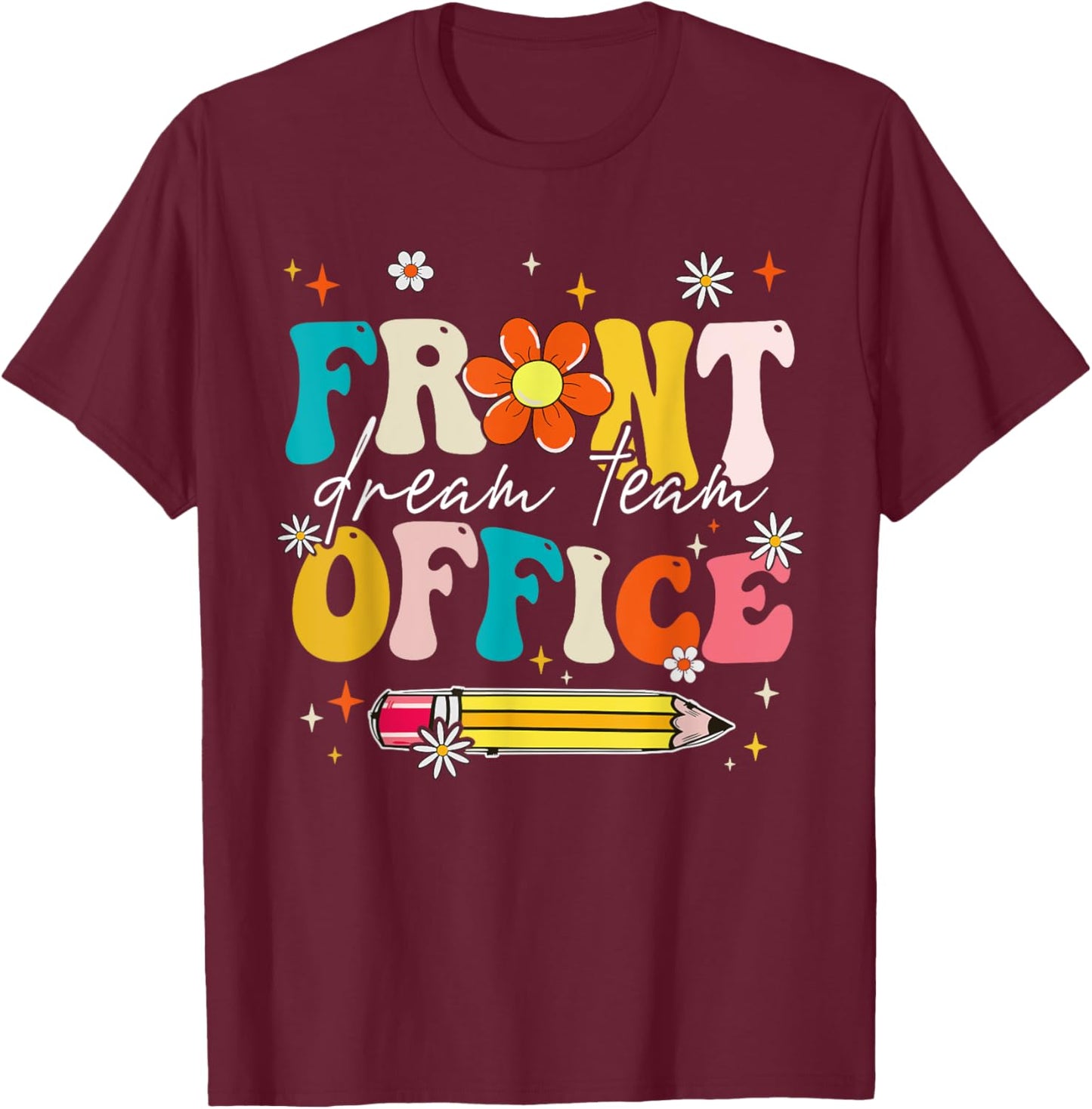 Groovy Front Office Dream Team Happy First Day of School T-Shirt - T-Shirt | Maroon