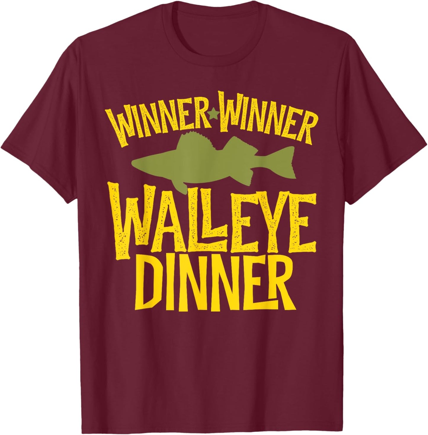Winner Winner Walleye Dinner Funny Fish Fishermen Fishing T-Shirt - T-Shirt | Maroon