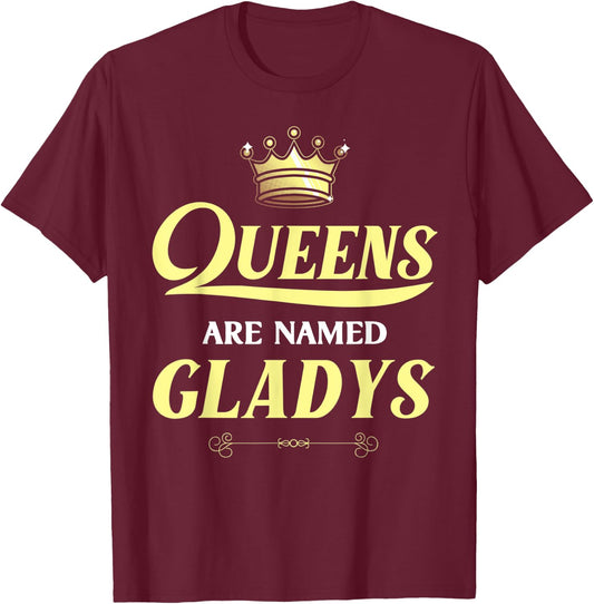Queens Are Named GLADYS Gift Personalized Funny Birthday T-Shirt - T-Shirt | Maroon