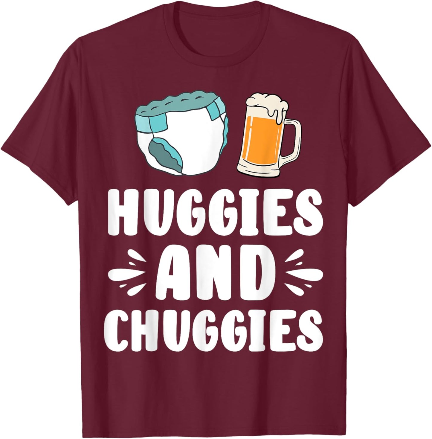 Huggies And Chuggies Father Party T-Shirt - T-Shirt | Maroon