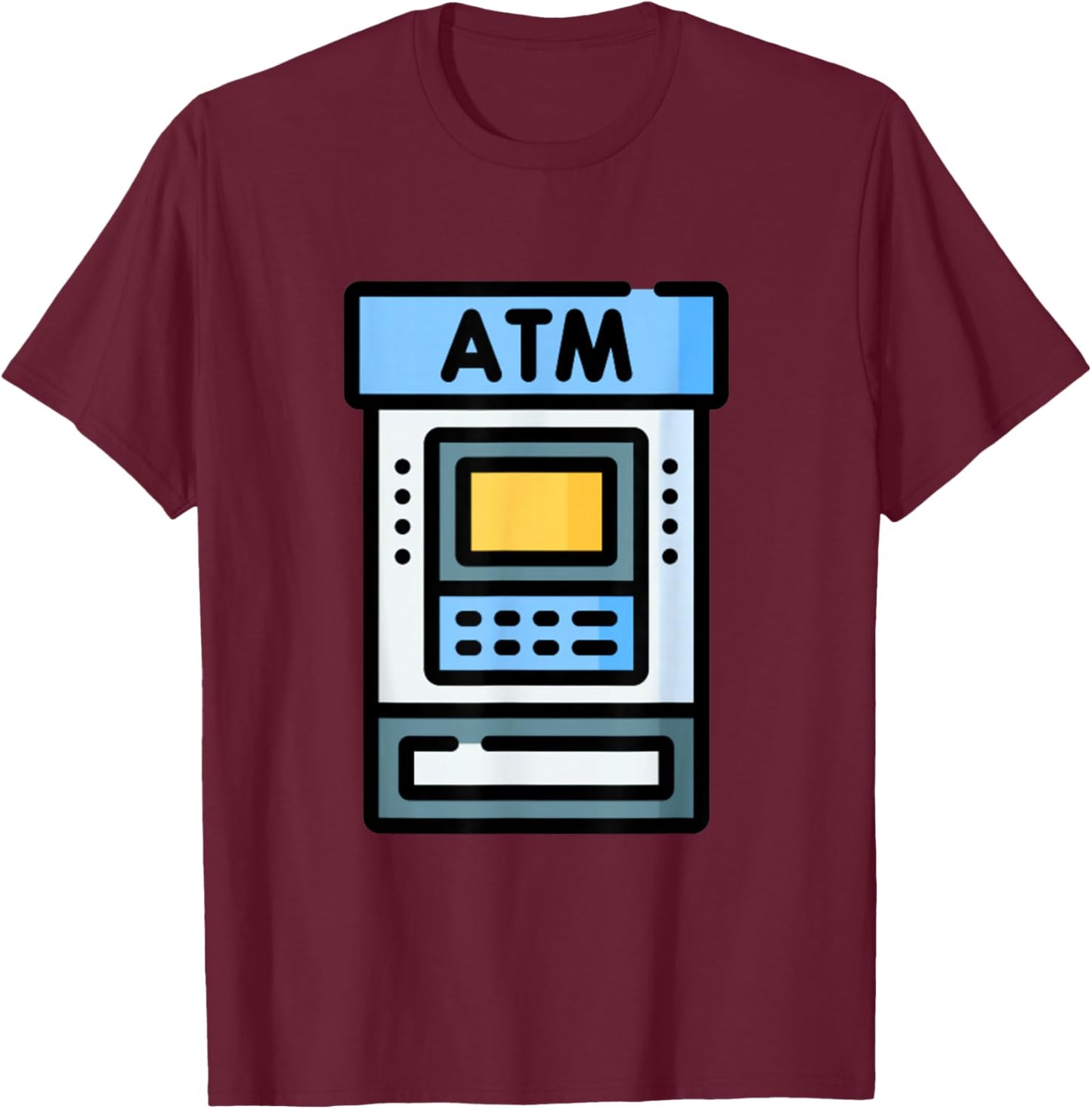 Get Out Some Cash Automatic Teller Machine ATM Bank T-Shirt - T-Shirt | Maroon