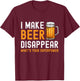 I Make Beer Disappear What's Your Superpower Beer Drinking T-Shirt - T-Shirt | Maroon
