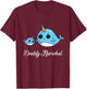 Daddy Narwhal Shirt Cute Narwhal Gift Fathers T-Shirt - T-Shirt | Maroon