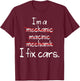 I'm A Mechanic, Fix Cars Funny Mechanic T-Shirt - T-Shirt | Maroon