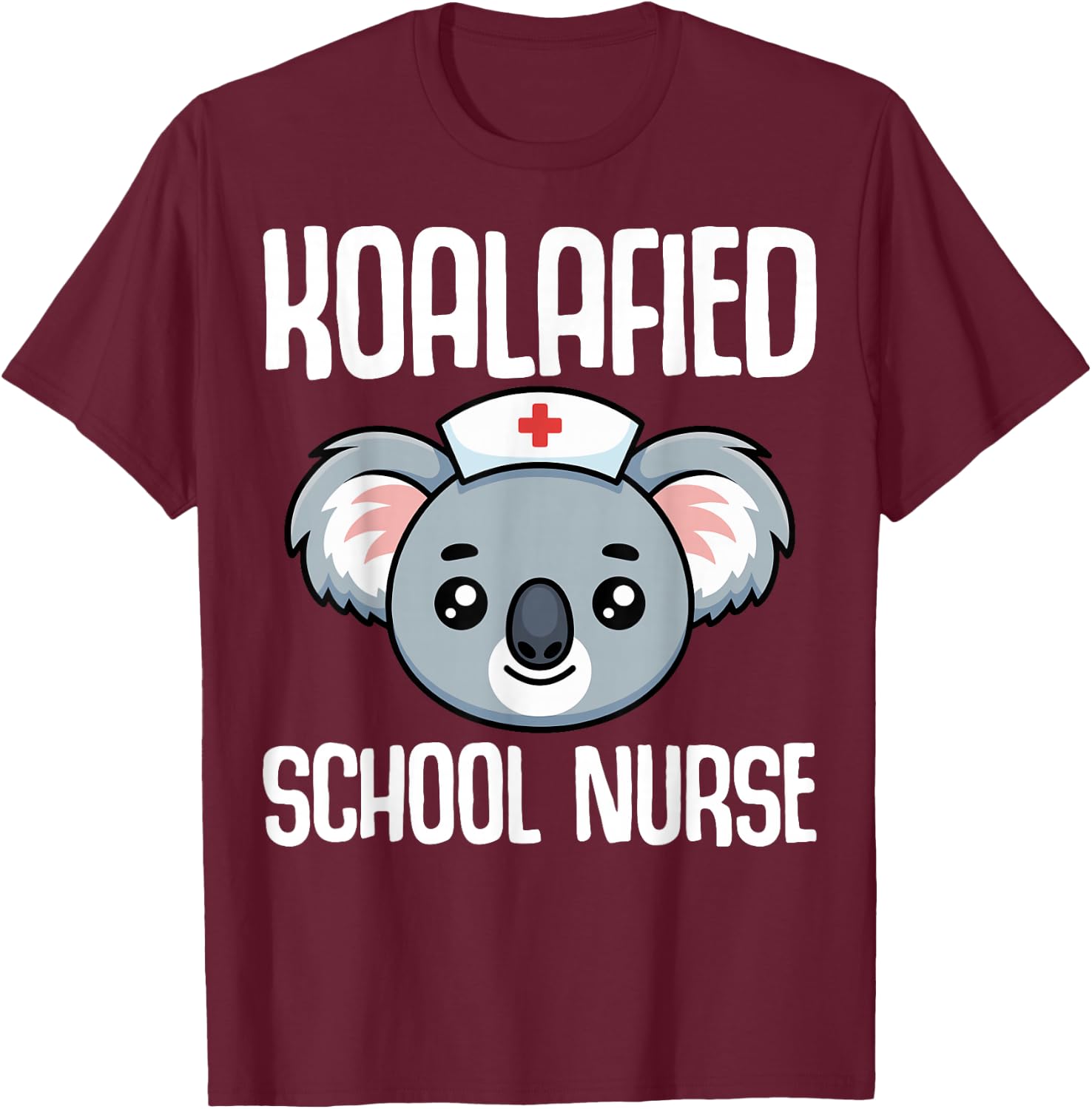 Koalafied School Nurse T-Shirt - T-Shirt | Maroon