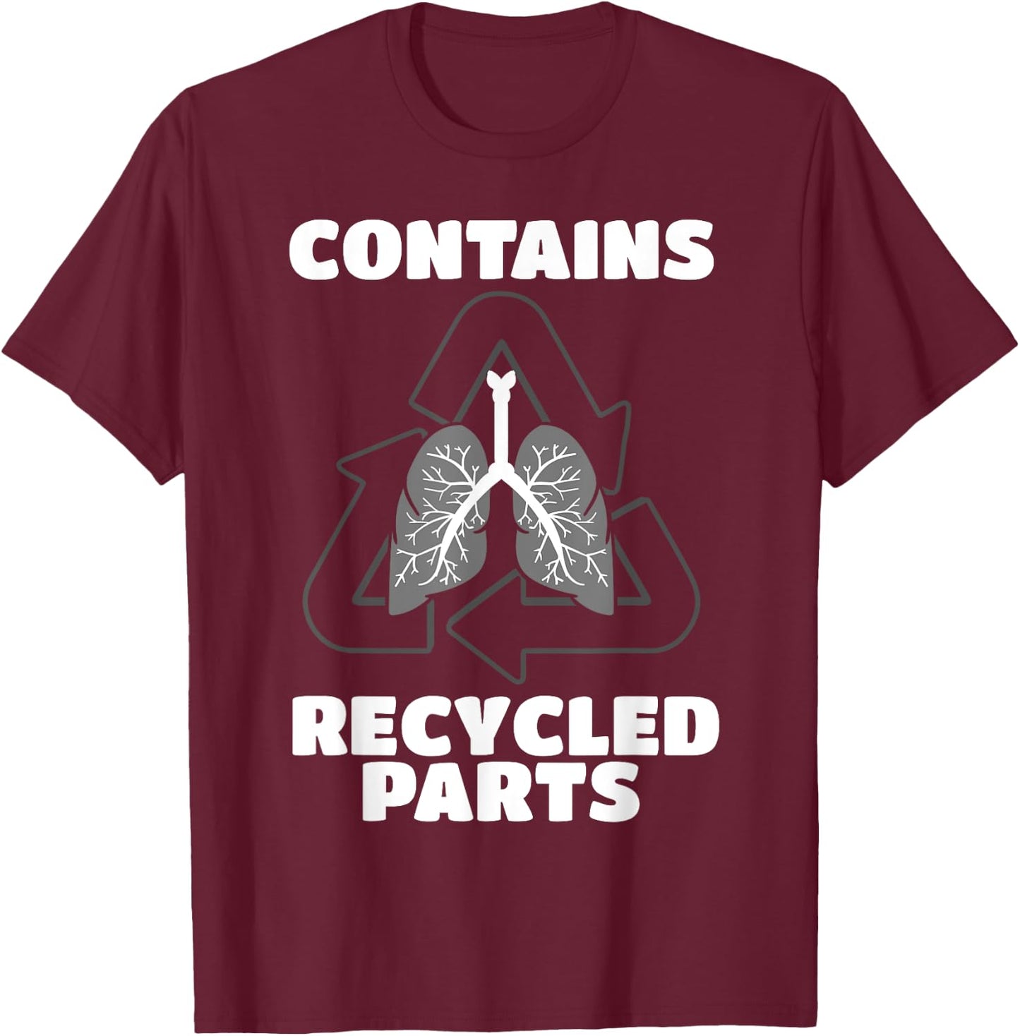 Recycled Lung Transplantation Fighter Recipient Donor Gift T-Shirt - T-Shirt | Maroon