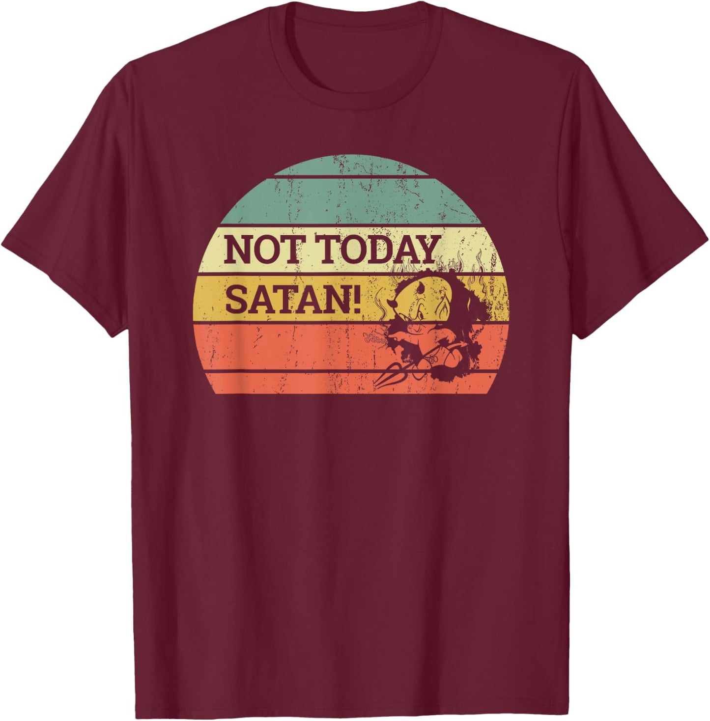 Vintage Retro Sunset Funny "Not Today Satan" T-Shirt - T-Shirt | Maroon