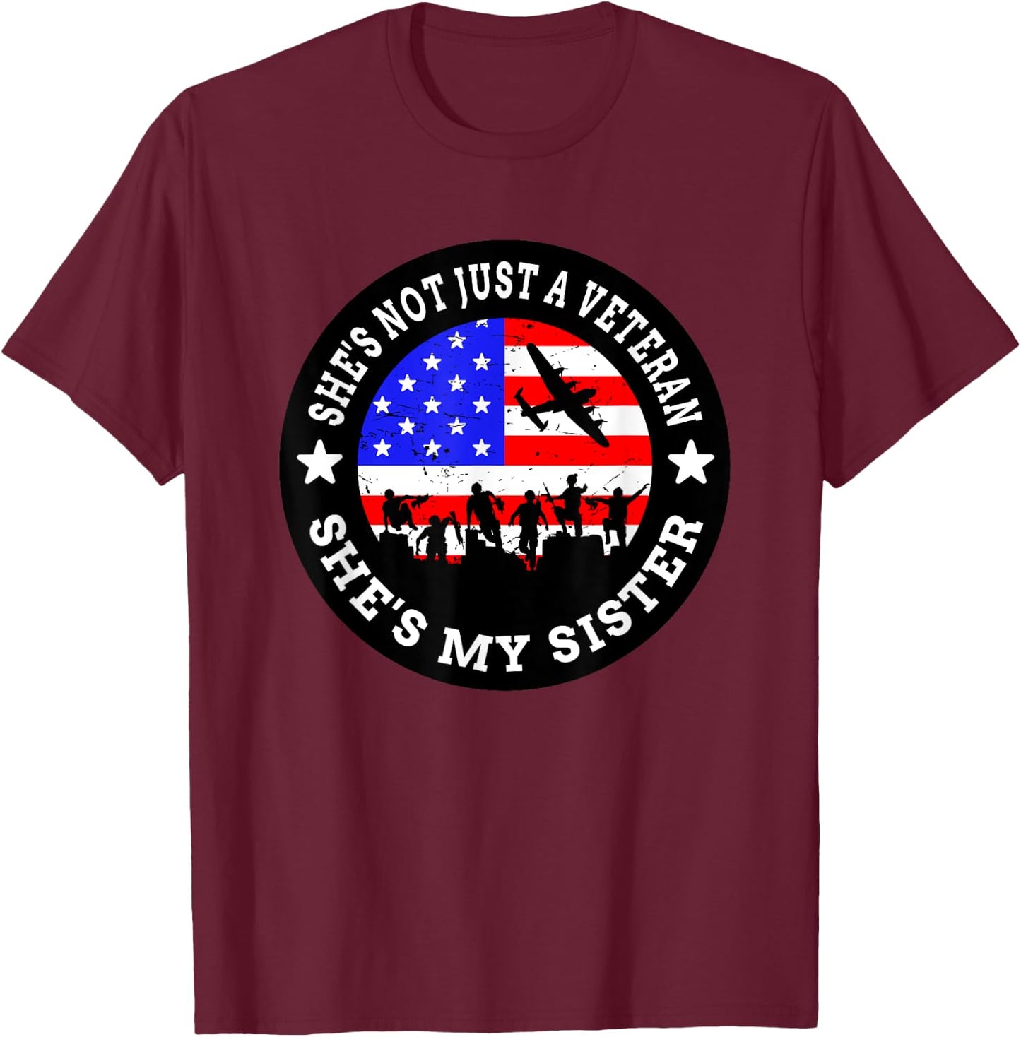 Veteran's Day - She's Not Just A Veteran She's My Sister T-Shirt - T-Shirt | Maroon