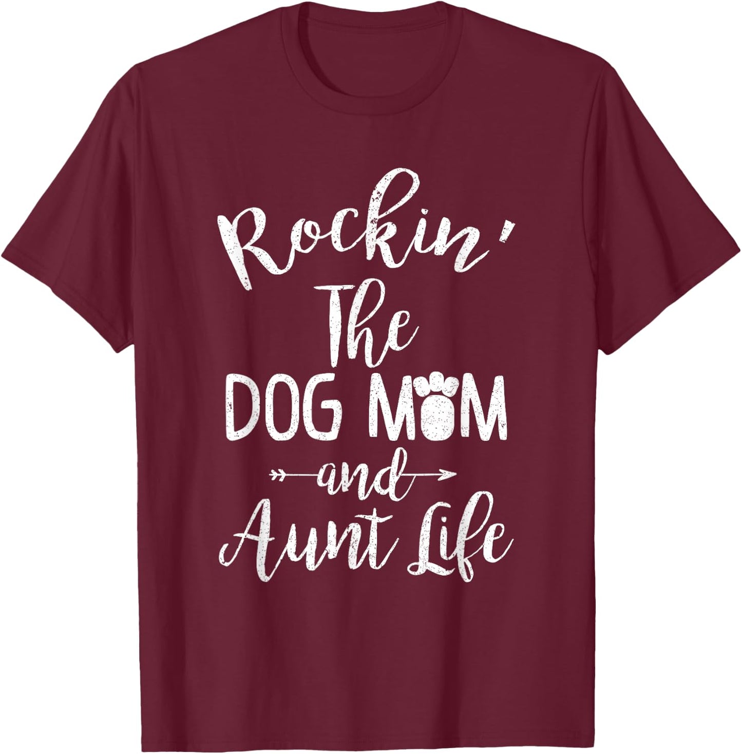 Rocking the Dog Mum and Aunt Life Mother's Day Gift T-Shirt - T-Shirt | Maroon