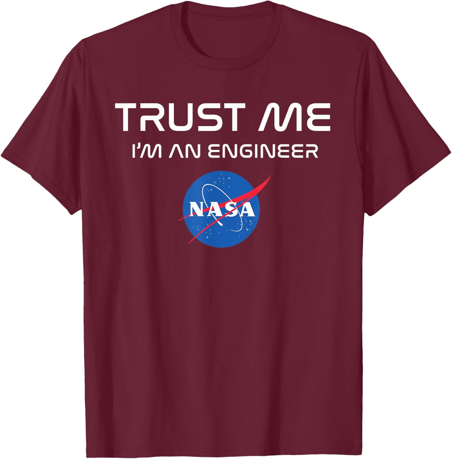 NASA Engineer Shirt - Funny NASA Logo T-Shirt - T-Shirt | Maroon