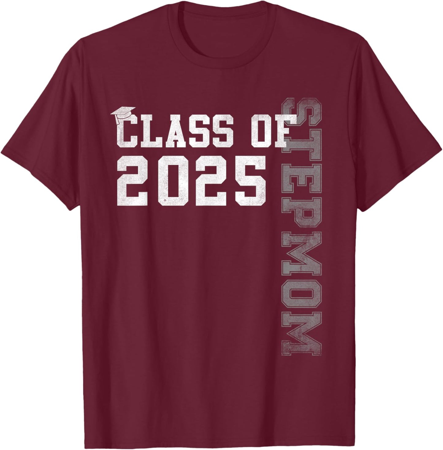 Stepmom Senior 2025 Proud Stepmom Of A Class Of 2025 T-Shirt - T-Shirt | Maroon