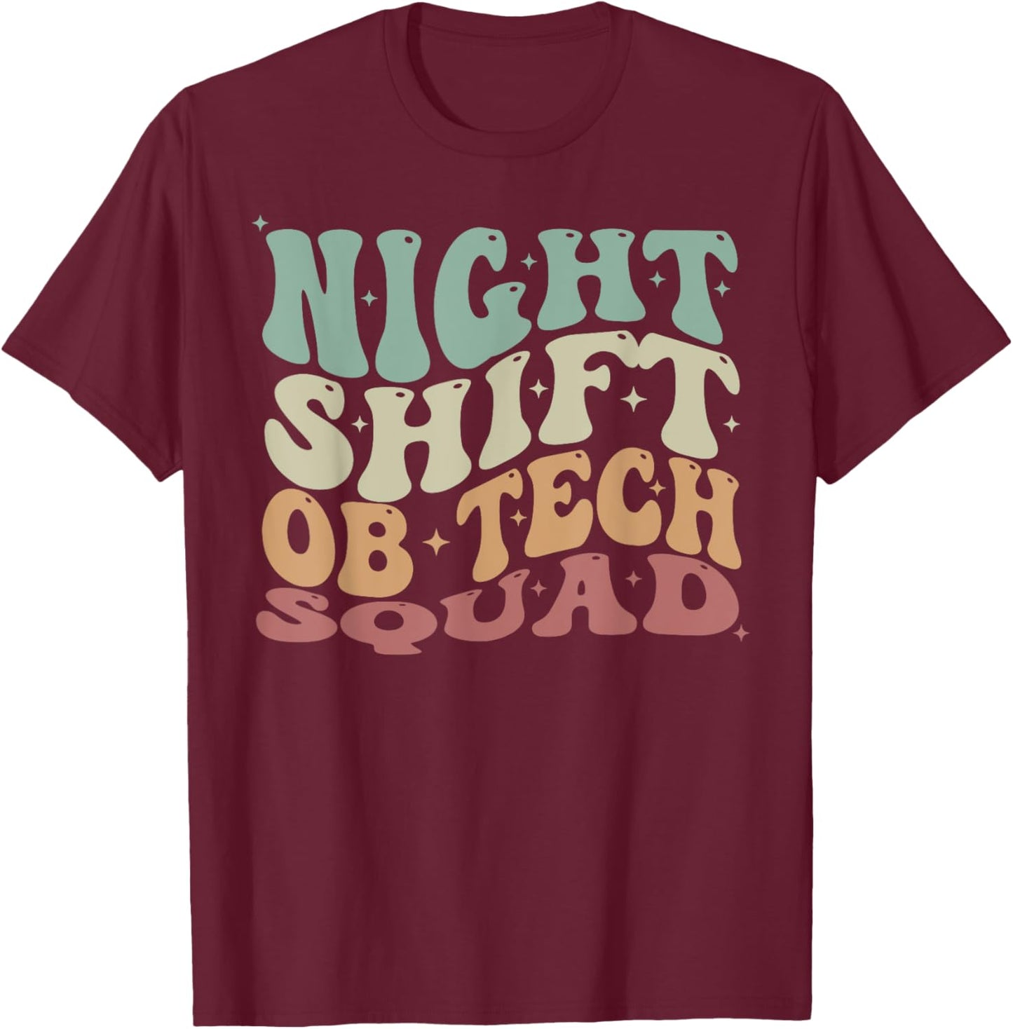 Groovy Night Shift OB Tech Squad Obstetrics Technician T-Shirt - T-Shirt | Maroon