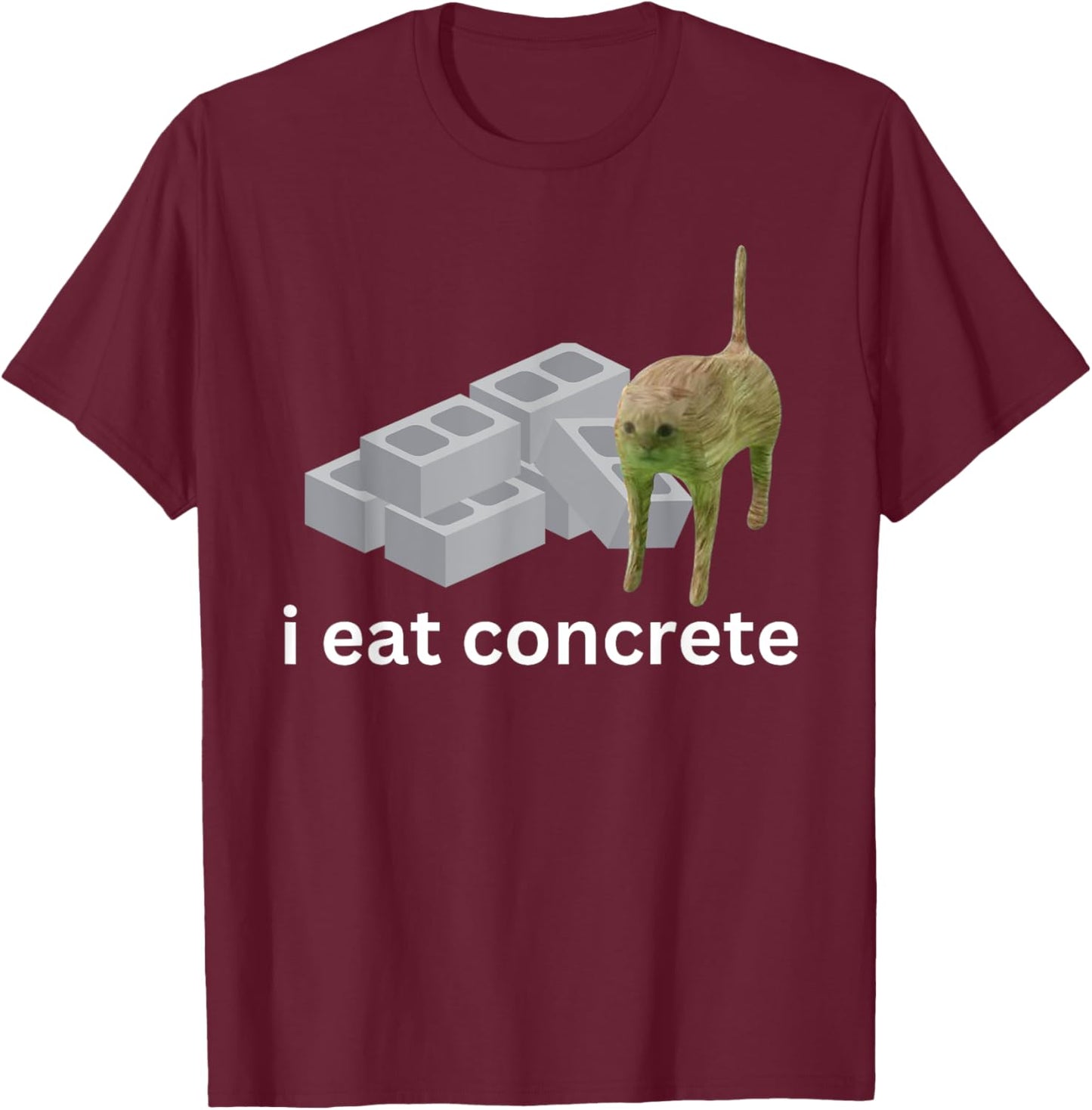 I Eat Concrete Funny Cursed Cat Meme Men Women T-Shirt - T-Shirt | Maroon