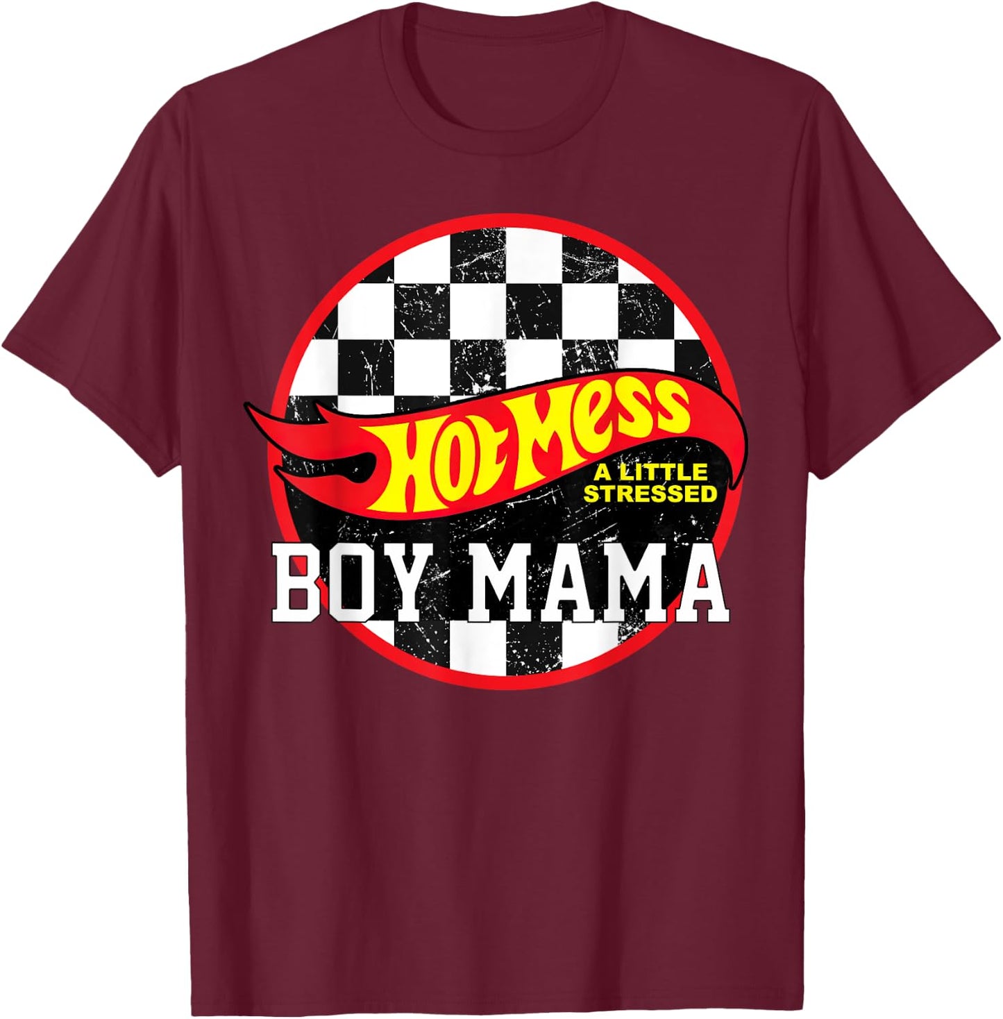 Hot Mess A Little Stressed Boy Mama T-Shirt - T-Shirt | Maroon