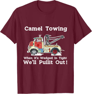 Camel Towing Funny Adult Humor Rude 2025 Quotes T-Shirt - T-Shirt | Maroon