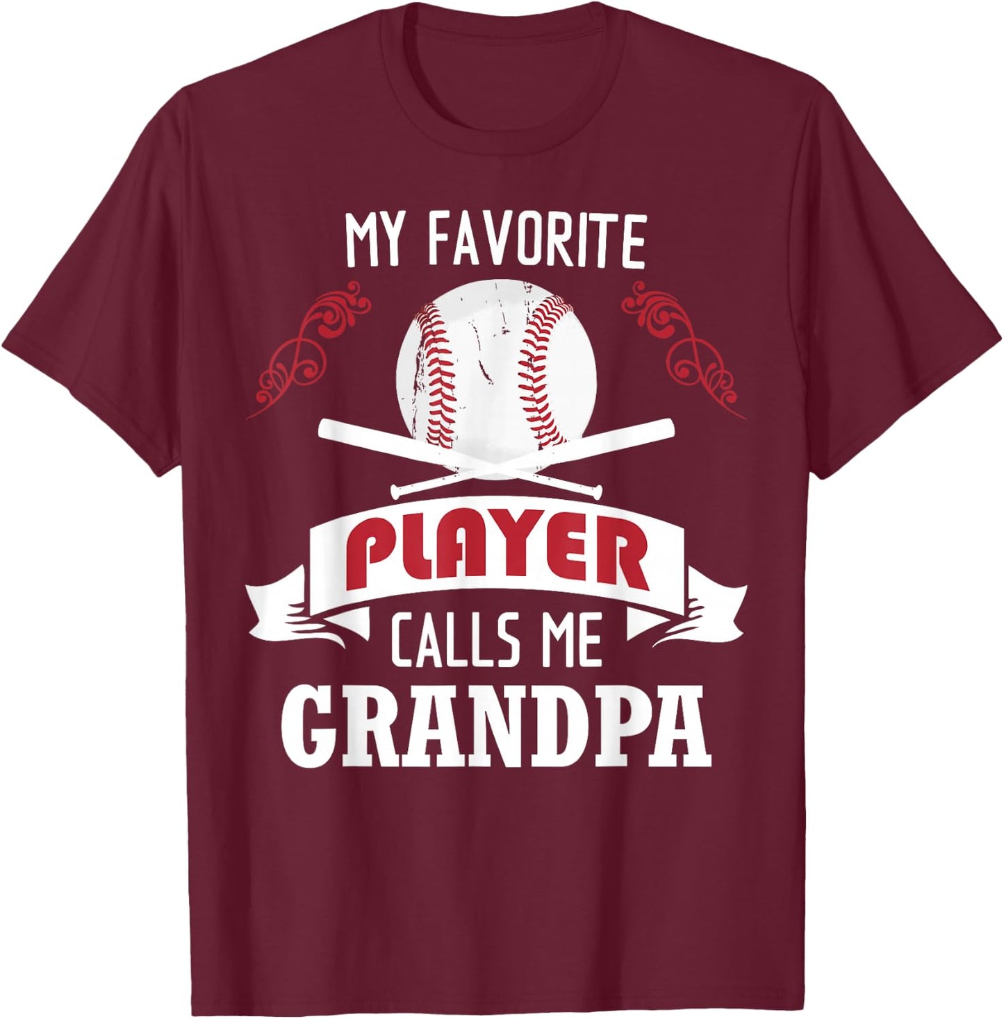 My Favorite Baseball Player Calls Me Grandpa T-Shirt - T-Shirt | Maroon
