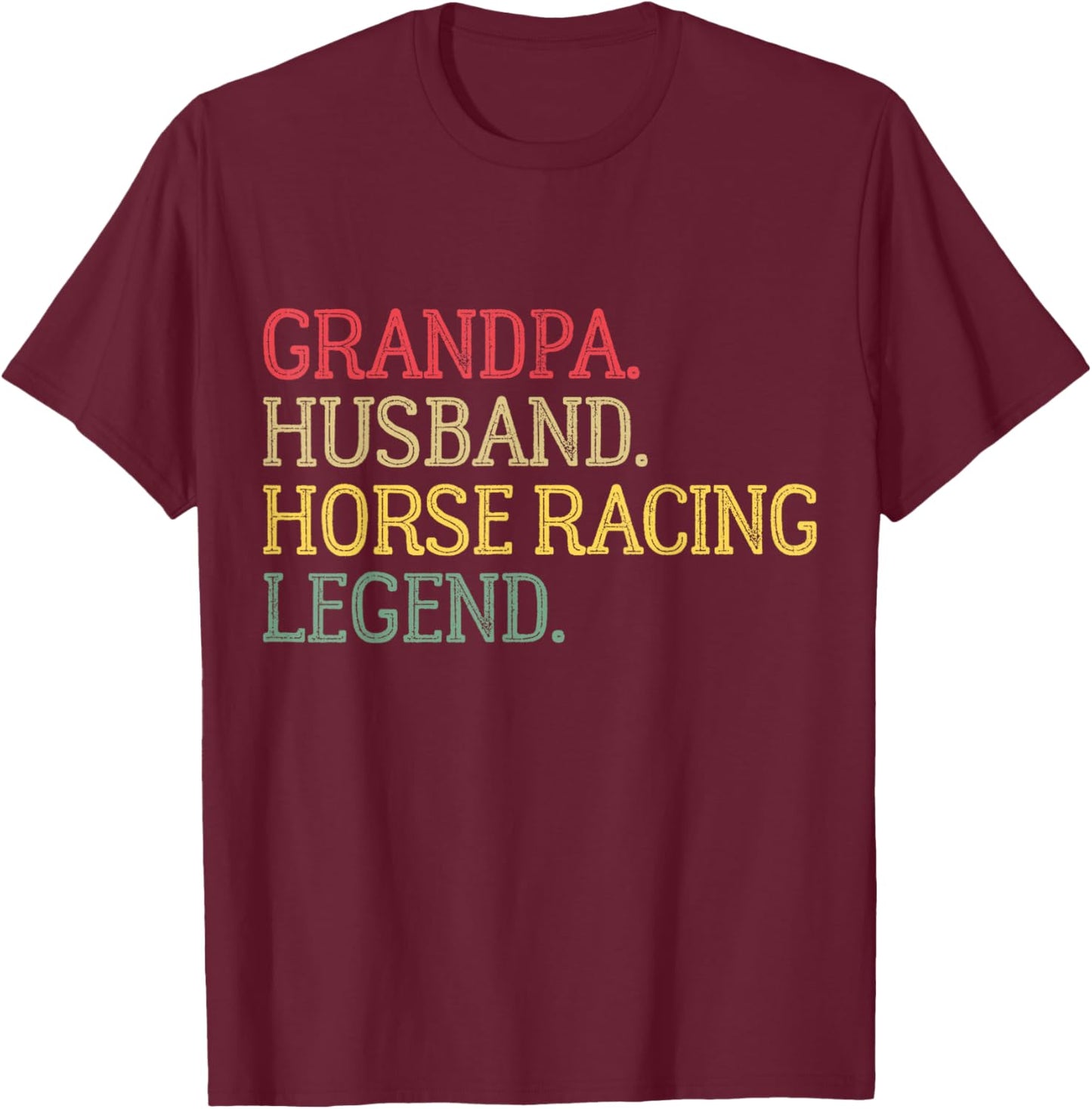 Grandpa Husband Horse Racing Legend Horse Racing Grandpa T-Shirt - T-Shirt | Maroon
