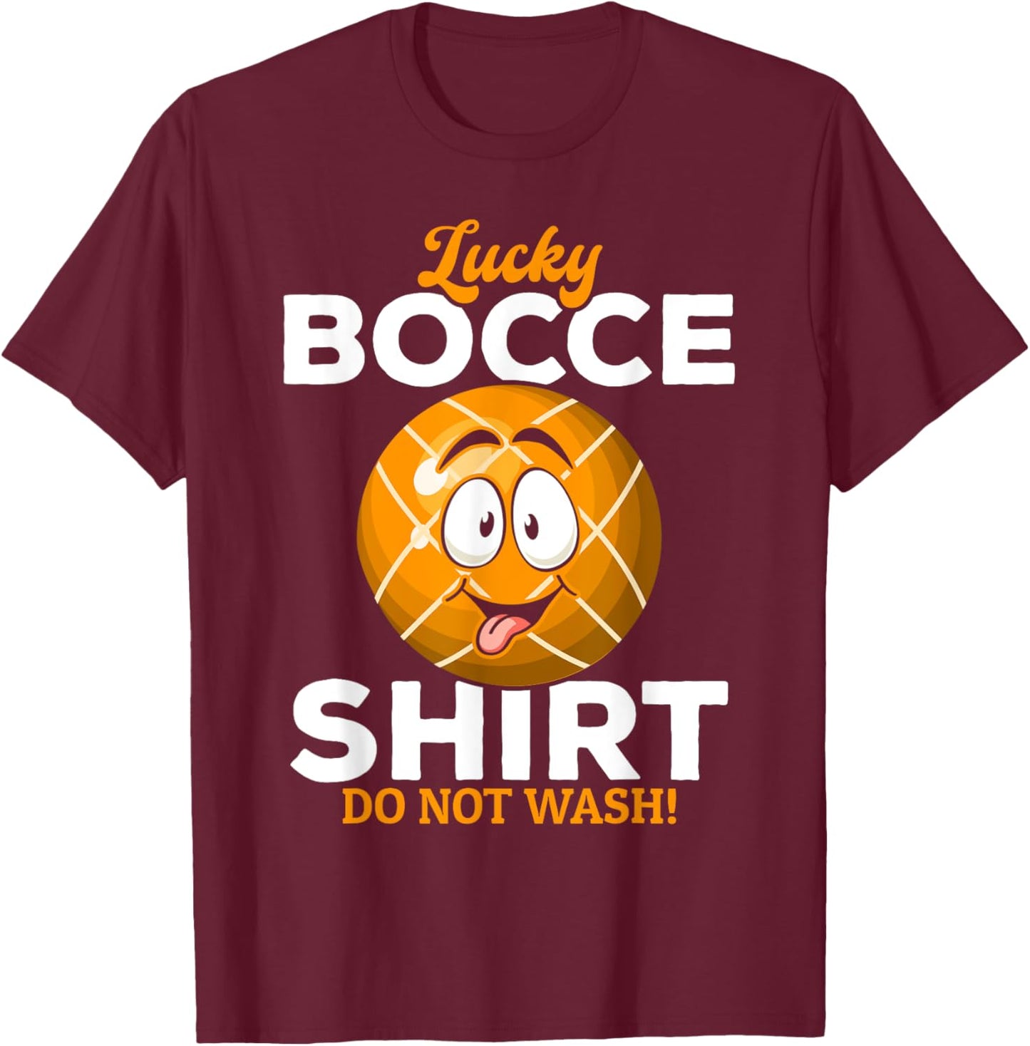 Lucky Bocce Shirt Do not wash - Funny Boccia T-Shirt - T-Shirt | Maroon