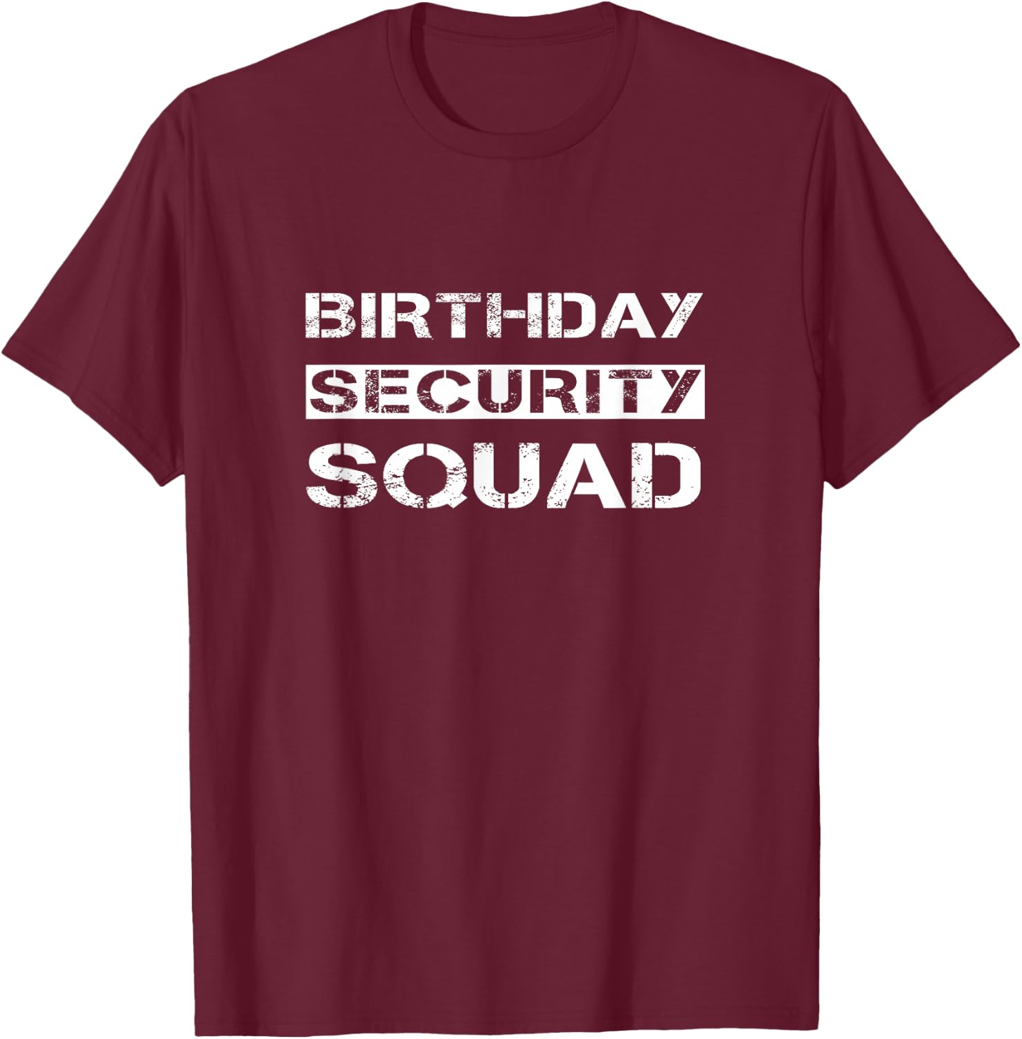 Birthday Security Squad Adult B-day Party Supervisor Funny T-Shirt - T-Shirt | Maroon