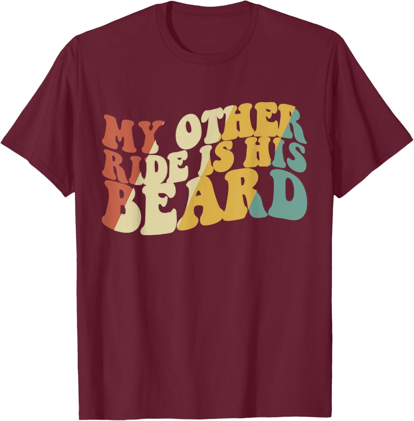 My Other Ride Is His Beard Funny Motorcycle Biker T-Shirt - T-Shirt | Maroon