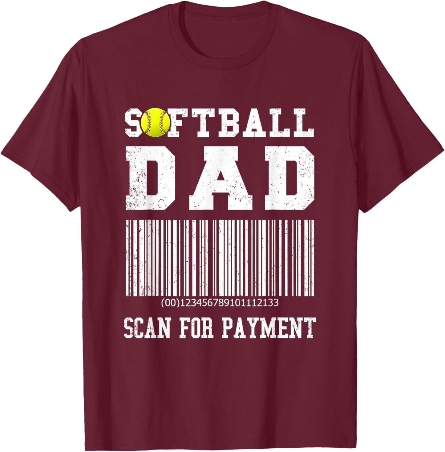 Softball Dad Shirt Scan For Payment Funny T-Shirt - T-Shirt | Maroon