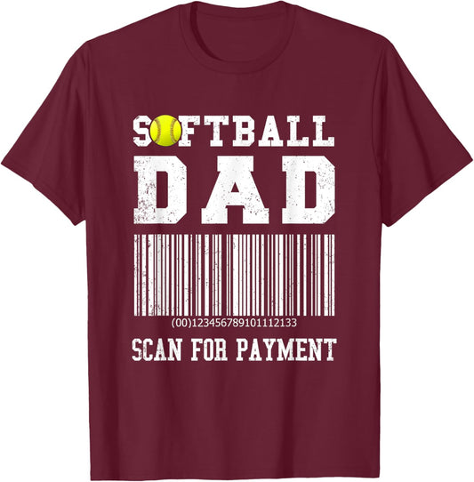 Softball Dad Shirt Scan For Payment Funny T-Shirt - T-Shirt | Maroon