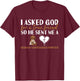 Dog I Asked God For A True Friend German Shorthaired Pointer T-Shirt - T-Shirt | Maroon