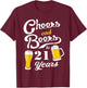Cheers and Beers to 21 years - Funny 21th Birthday T-Shirt - T-Shirt | Maroon