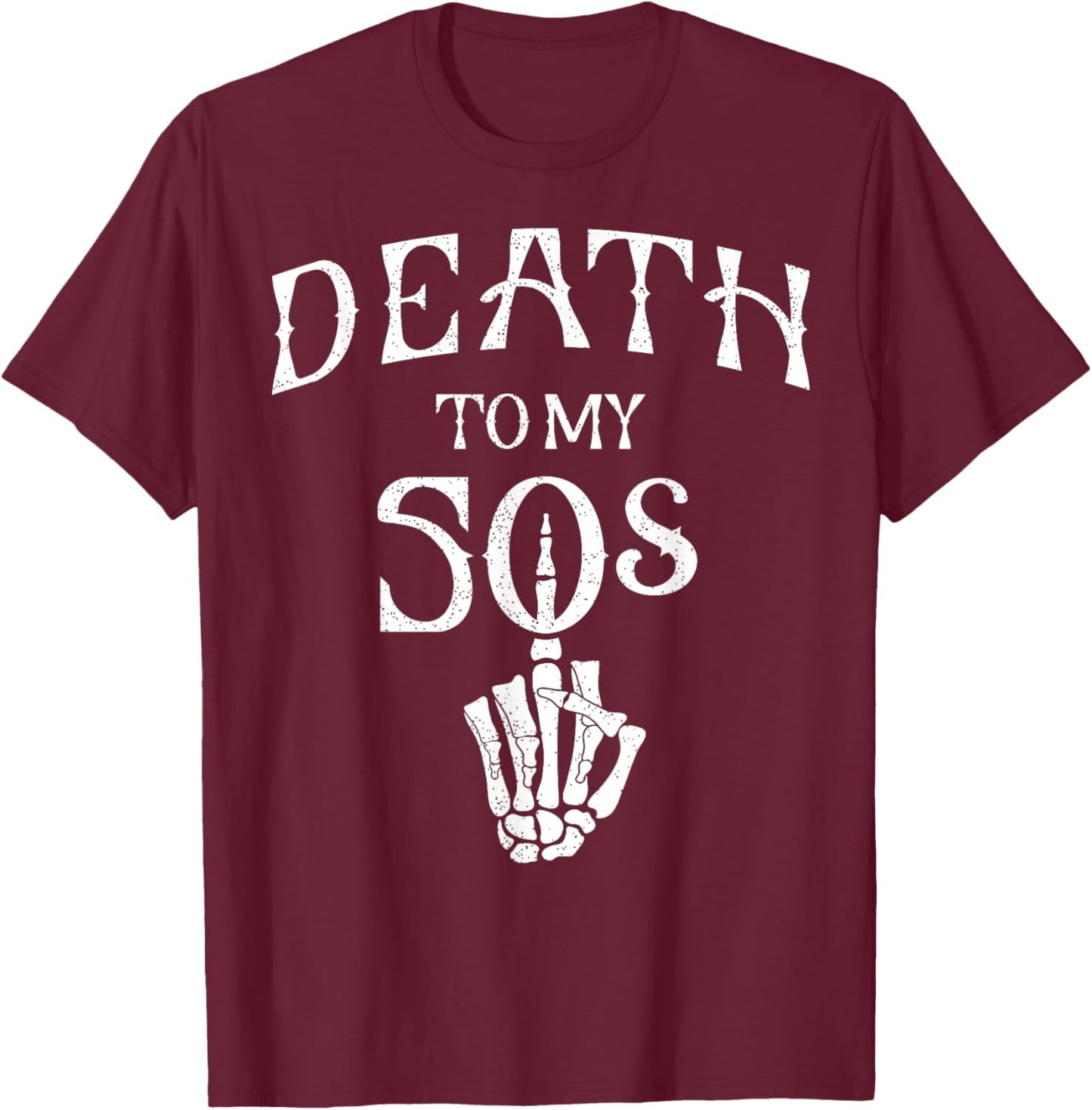 Death To My 50's Party, Death To My Youth, Skeleton Hand T-Shirt - T-Shirt | Maroon