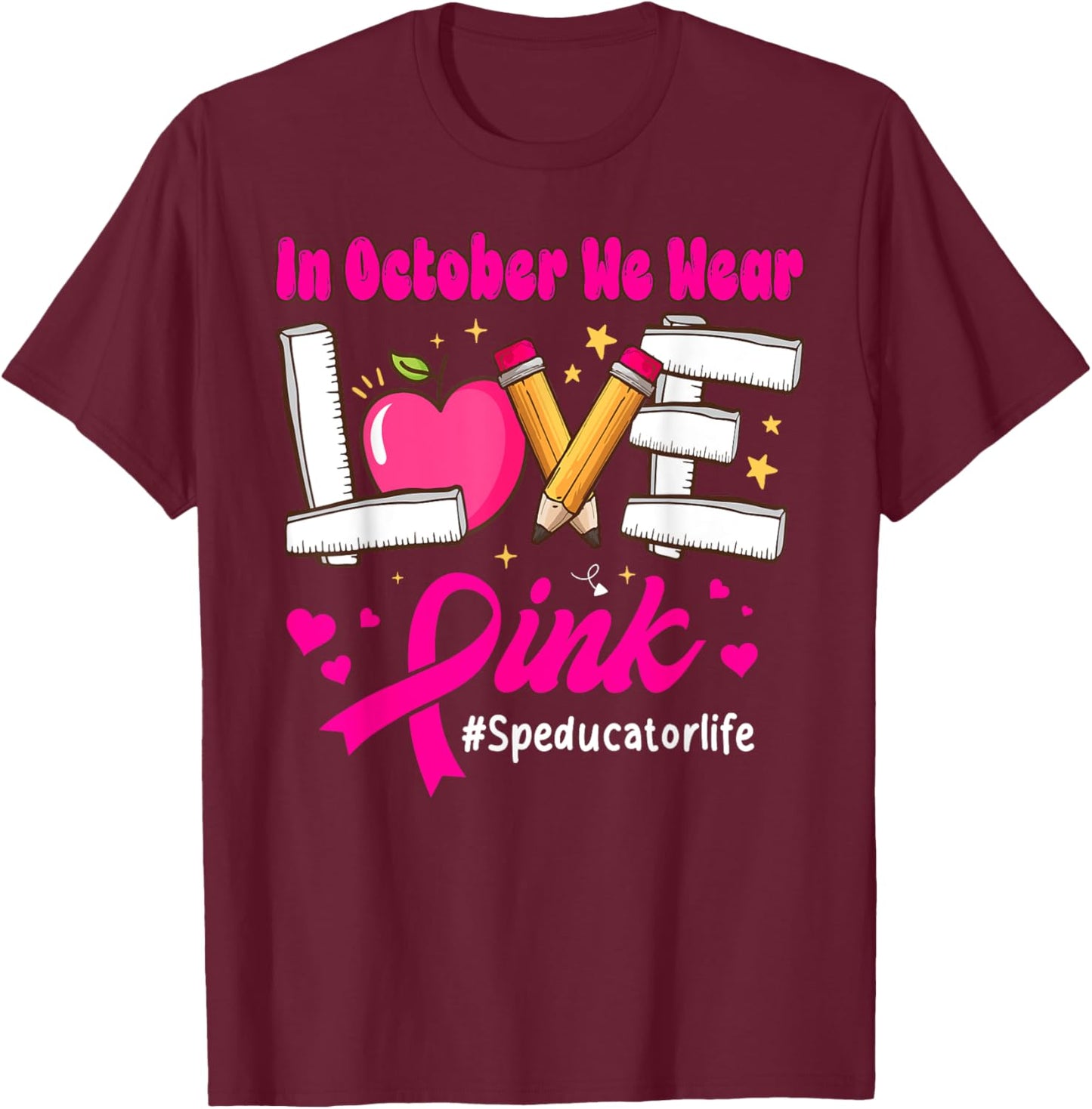 We Wear Pink for Breast Cancer Special Education Teacher T-Shirt - T-Shirt | Maroon