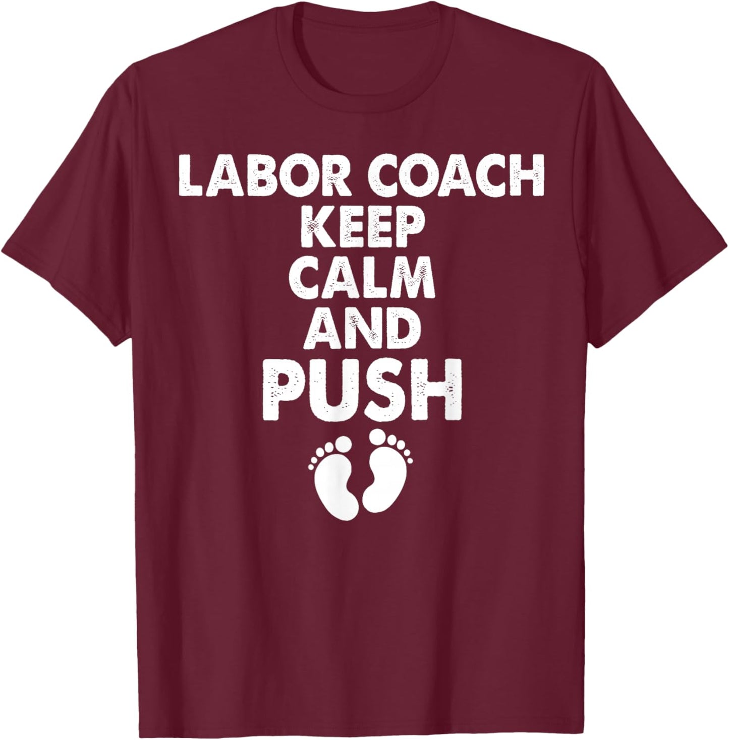 Labor Coach Funny Expectant Dad Birth Doula Pregnancy T-Shirt - T-Shirt | Maroon