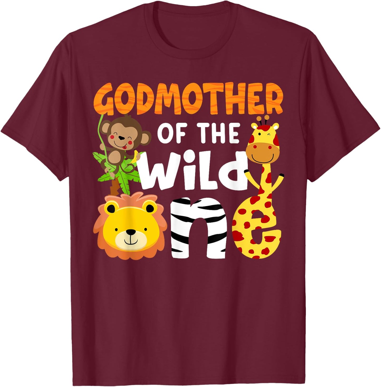Godmother the Wild One Zoo Bday Safari Jungle Animals Party T-Shirt - T-Shirt | Maroon