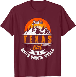 Just A Texas Girl In A South Dakota World Proud Texans Funny T-Shirt - T-Shirt | Maroon