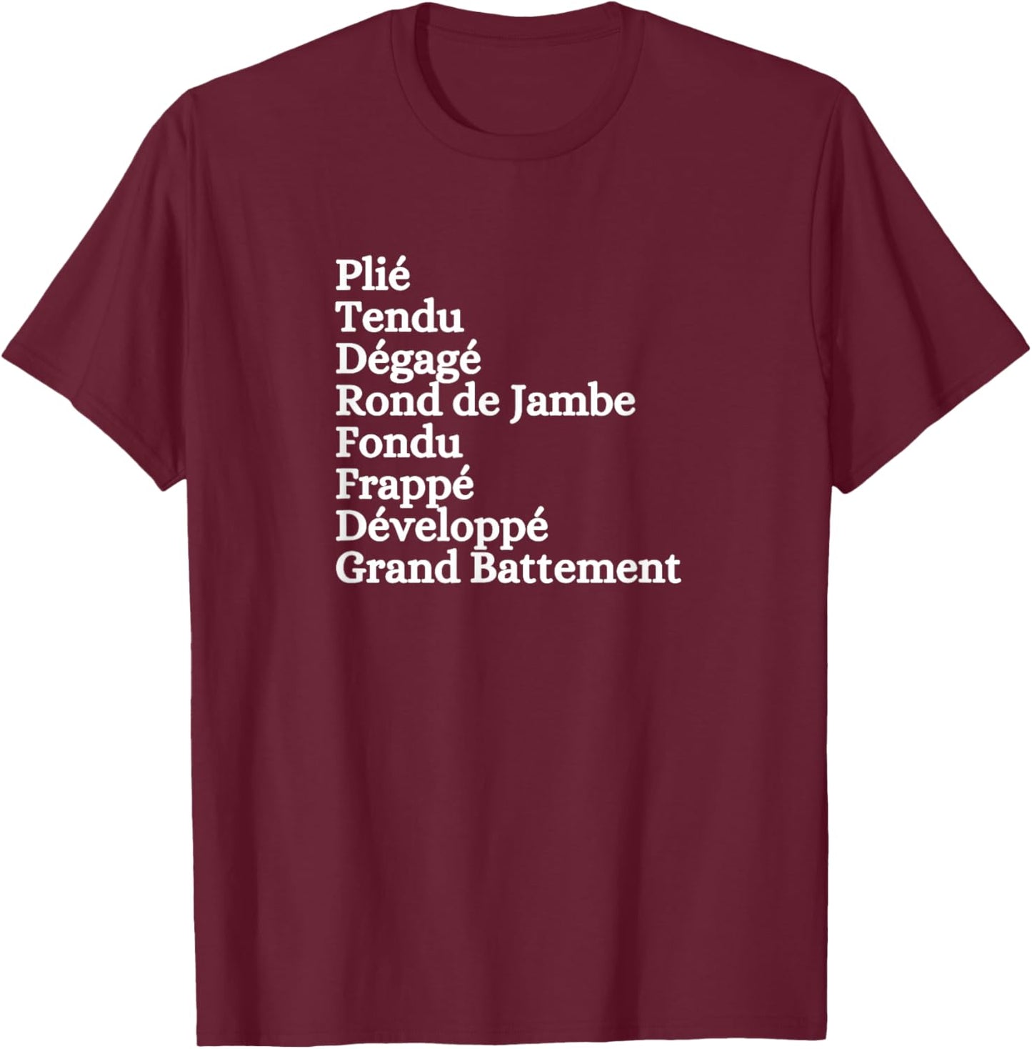 BALLET BARRE WARM UP Ballerina Dancer Plie Tendu Graphic T-Shirt - T-Shirt | Maroon