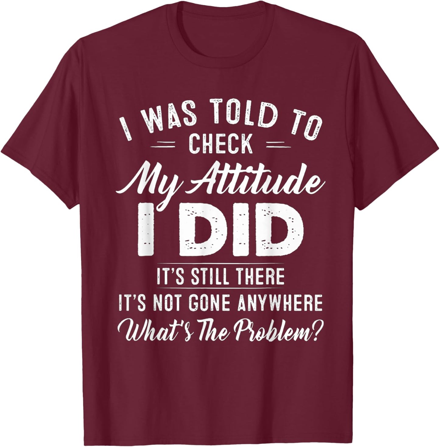 I Was Told To Check My Attitude Shirt - Black X-Small Retro T-Shirt - T-Shirt | Maroon