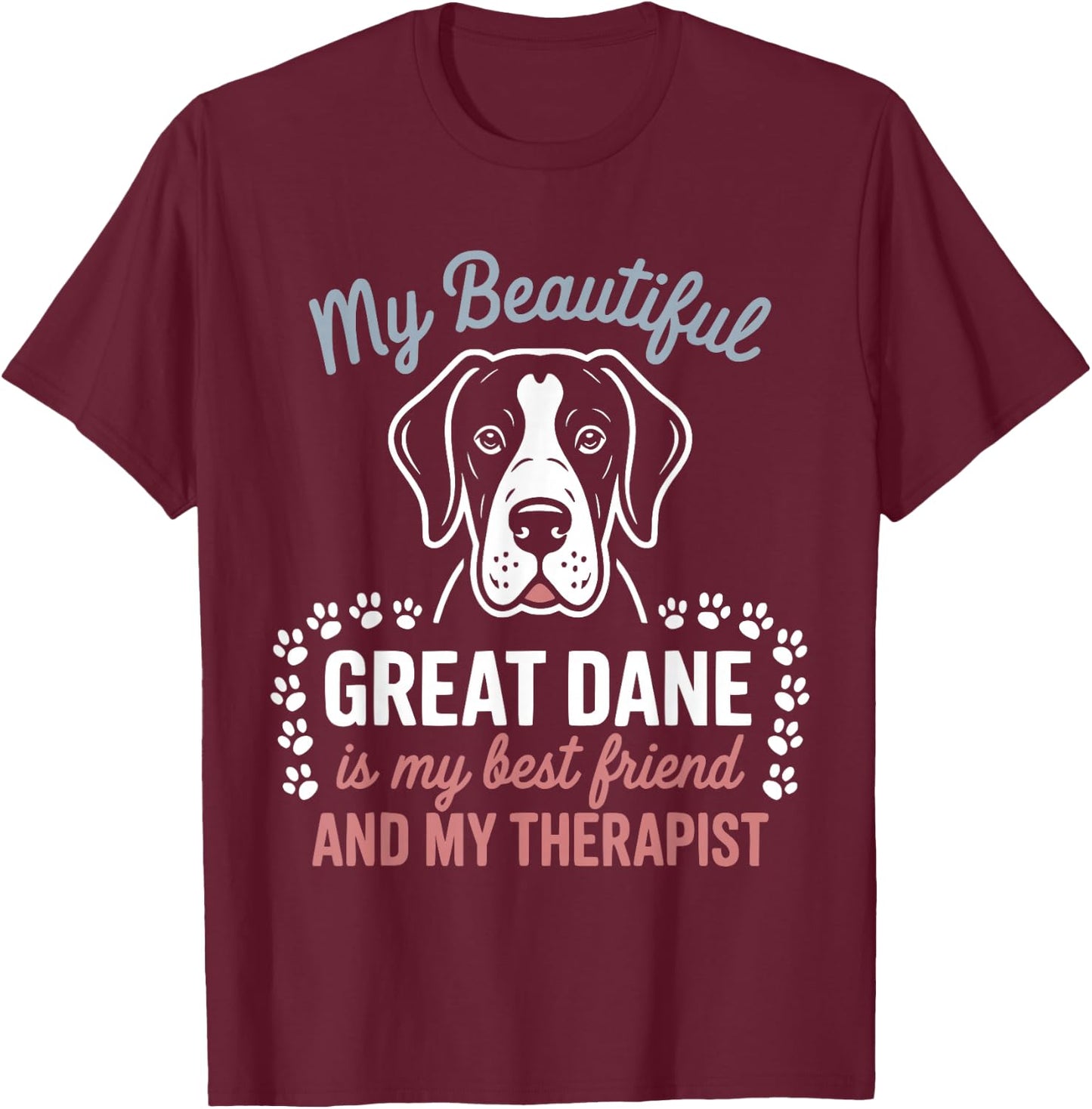 Cute Great Dane Dog Dad Mum Friend and Therapist T-Shirt - T-Shirt | Maroon