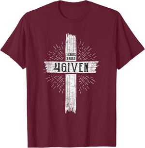 1 Cross 3 Nails 4 Given Jesus T-Shirt - T-Shirt | Maroon