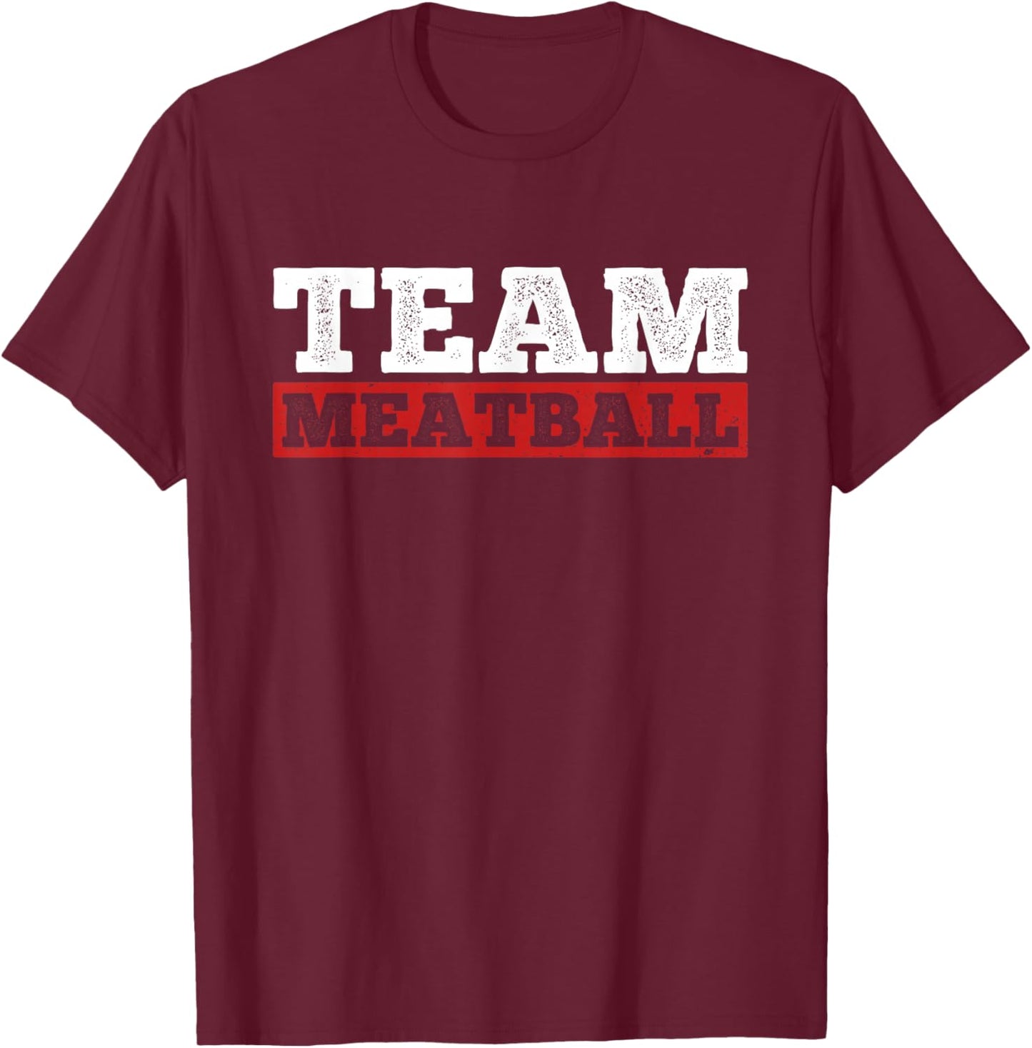 Team Meatball Meatball Maker Chef Food Lover T-Shirt - T-Shirt | Maroon