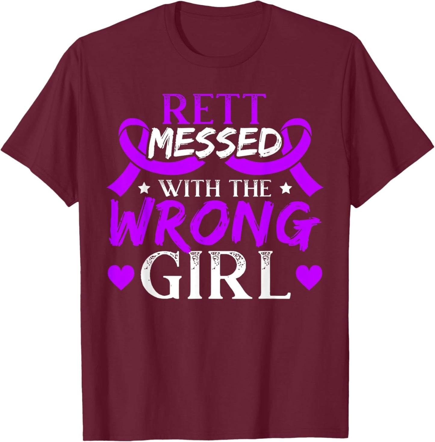 Rett Messed With The Wrong Girl Rett Syndrome Warrior T-Shirt - T-Shirt | Maroon