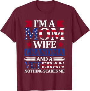 I'm A Mom Wife Grandma And A Veteran 4th of July Holiday T-Shirt - T-Shirt | Maroon