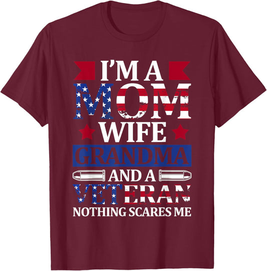 I'm A Mom Wife Grandma And A Veteran 4th of July Holiday T-Shirt - T-Shirt | Maroon