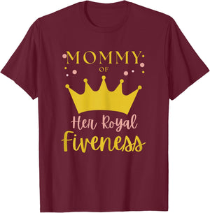 Mommy Mom 5th Birthday Her Royal Fiveness Princess Matching T-Shirt - T-Shirt | Maroon
