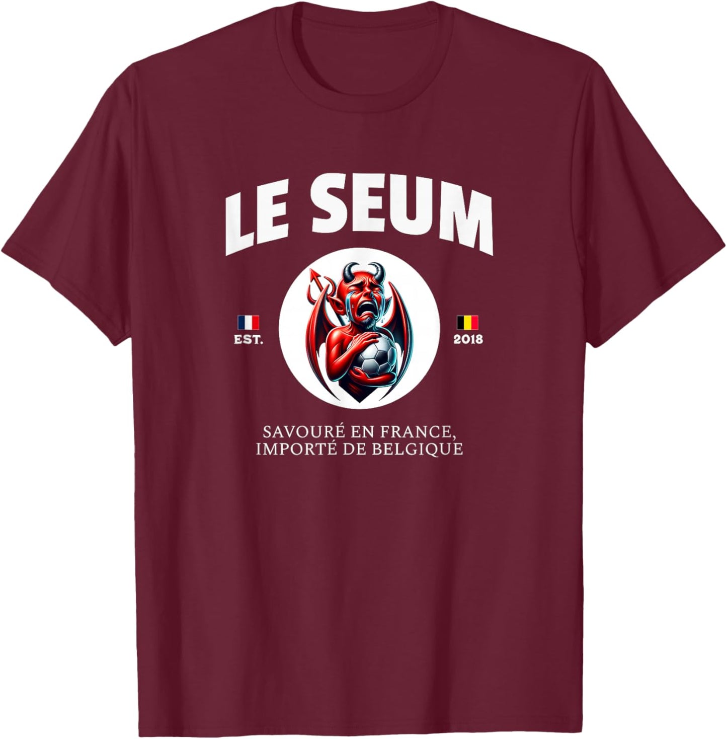 Le Seum Football France Belgium - J'ai Le Seum Belge , Black, S T-Shirt - T-Shirt | Maroon