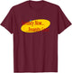 Serenity Now Madness Later T-Shirt - T-Shirt | Maroon
