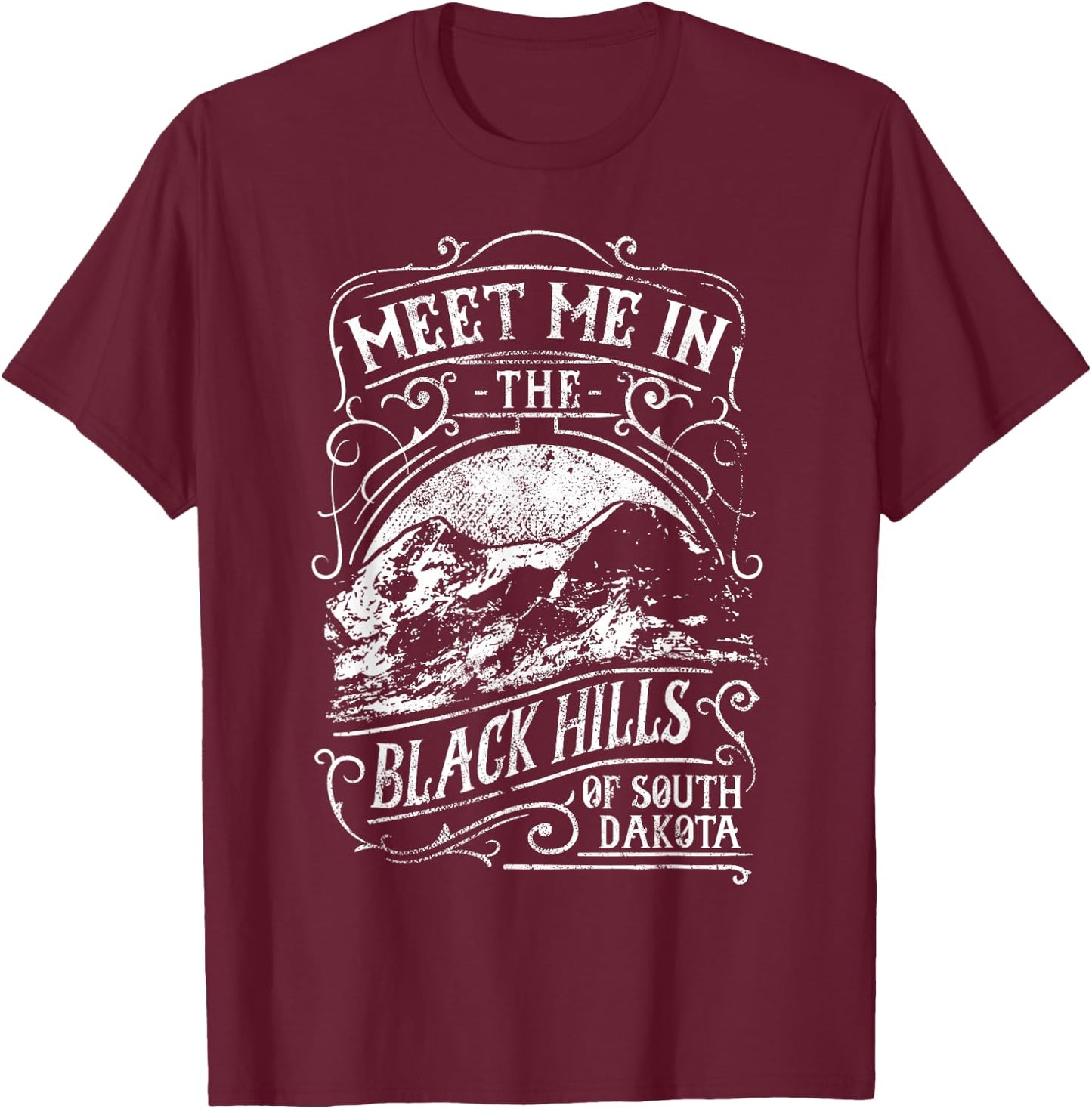 Meet Me in the Black Hills of South Dakota T-Shirt - T-Shirt | Maroon
