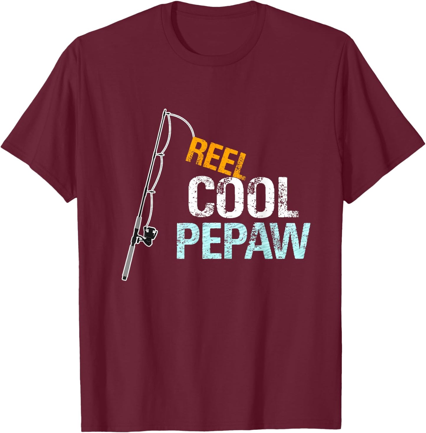 Pepaw Gift from Granddaughter Grandson Reel Cool Pepaw T-Shirt - T-Shirt | Maroon