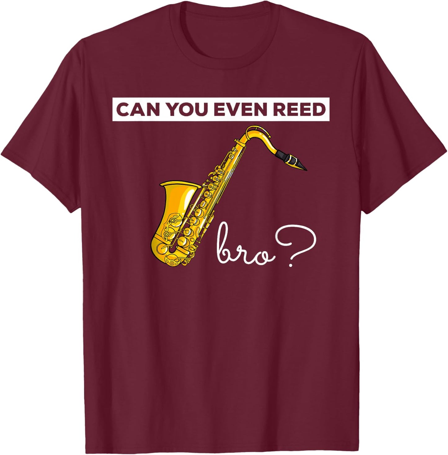 Saxophone Sax Gift Funny Bari Alto Tenor Jazz T-Shirt - T-Shirt | Maroon