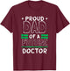 Proud Dad Of A Future Doctor Dreams and Future T-Shirt - T-Shirt | Maroon