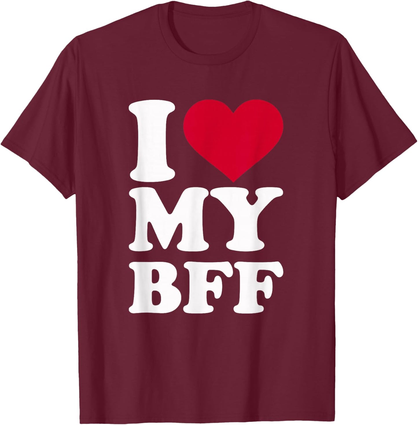 I Love My Best Friend T-Shirt - T-Shirt | Maroon
